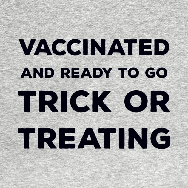 Vaccinated And Ready To Go Trick Or Treating by mikevdv2001